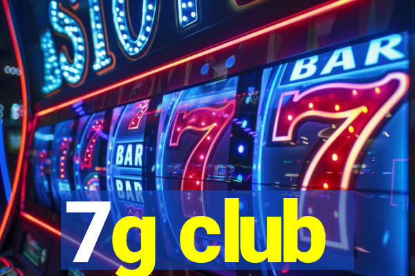 7g club